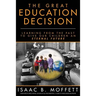 The Great Education Decision: Learning From The Past To Give Our Children An Eternal Future