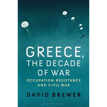 Greece, the Decade of War: Occupation, Resistance and Civil War