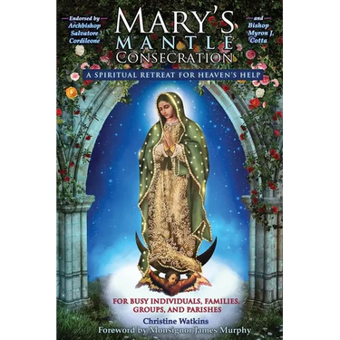 Mary's Mantle Consecration: A Spiritual Retreat for Heaven's Help