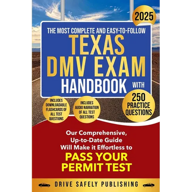 The Most Complete and Easy-to-Follow Texas DMV Exam Handbook with 250 Practice Questions