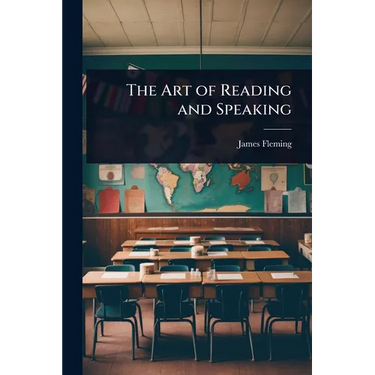 The Art of Reading and Speaking