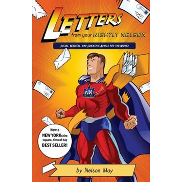 Letters From Your Nightly Nelson: Social, Marital and Scientific Advice for the World