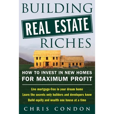 Building Real Estate Riches: How to Invest in New Homes for Maximum Profit