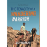 The Tenacity of a Wandering Warrior: Guy Marchi Memoirs