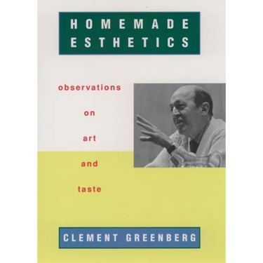 Homemade Esthetics: Observations on Art and Taste