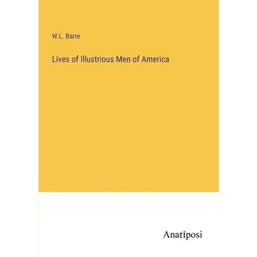 Lives of Illustrious Men of America