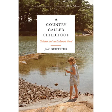 A Country Called Childhood: Children and the Exuberant World
