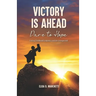 Victory Is Ahead: Dare to Hope