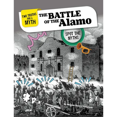 The Battle of the Alamo: Spot the Myths
