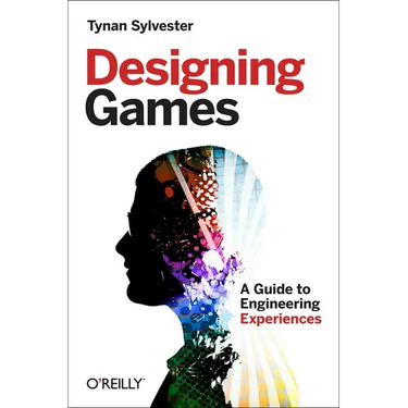 Designing Games: A Guide to Engineering Experiences