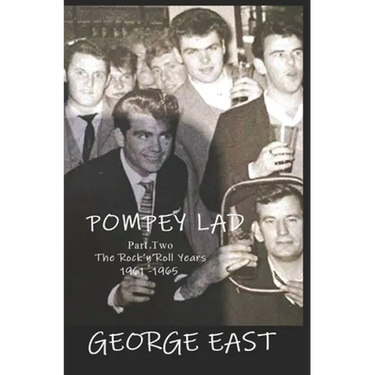 Pompey Lad - Part Two: 1960 - 1965 The Rock 'n' Roll Years