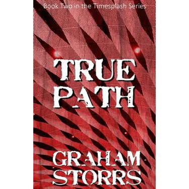 True Path: Book 2 of the Timesplash Series