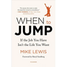 When to Jump: If the Job You Have Isn't the Life You Want