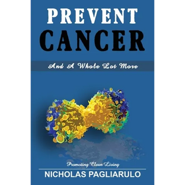 Prevent Cancer And A Whole Lot More