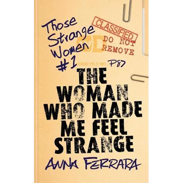 The Woman Who Made Me Feel Strange
