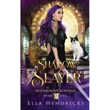 Shadow Slayer: Moongrove Academy: Wicked Spells Book 2