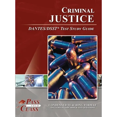 Criminal Justice DANTES/DSST Test Study Guide