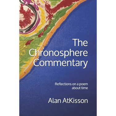 The Chronosphere Commentary: Reflections on a poem about time