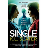 Single: A totally gripping psychological thriller full of twists