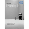 Listening in: Music, Mind, and the Modernist Narrative