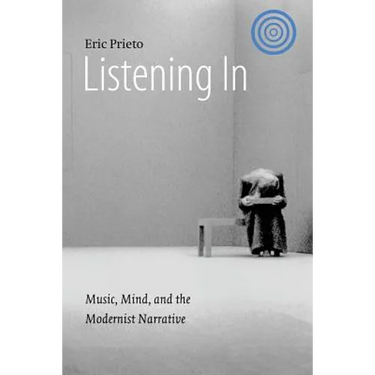 Listening in: Music, Mind, and the Modernist Narrative