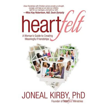 Heartfelt: A Woman's Guide to Creating Meaningful Friendships