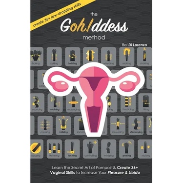 The Gohddess Method: Learn the Secret Art of Pompoir & Master 36+ Vaginal Skills to Increase Your Pleasure & Libido