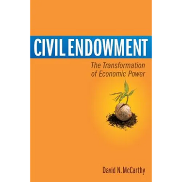 Civil Endowment: The Transformation of Economic Power