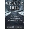 Greater Than: The Power and Strength of Emotional Grit