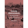 Unruly Monuments