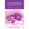 Leukemia: From Diagnosis to Winning the Battle