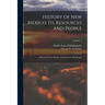 History of New Mexico: Its Resources and People: History Of New Mexico: Its Resources And People; Volume 1