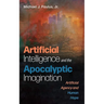 Artificial Intelligence and the Apocalyptic Imagination: Artificial Agency and Human Hope