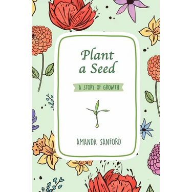 Plant a Seed: A Story of Growth