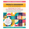 French Grammar for Beginners Textbook + Workbook Included: Supercharge Your French With Essential Lessons and Exercises