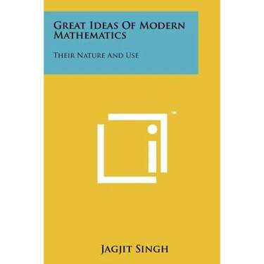 Great Ideas of Modern Mathematics: Their Nature and Use