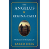 The Angelus & Regina Caeli: Meditations for Everyday Life