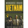 Mongoose Bravo: Vietnam