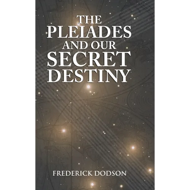 The Pleiades and Our Secret Destiny