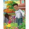 Daddy, am I Pretty?