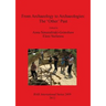 From Archaeology to Archaeologies: The 'Other' Past