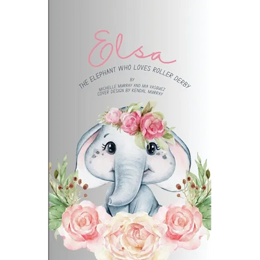 Elsa: The Elephant Who Loves Roller Derby