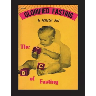Glorified Fasting: The Abc of Fasting