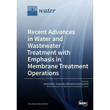 Recent Advances in Water and Wastewater Treatment with Emphasis in Membrane Treatment Operations