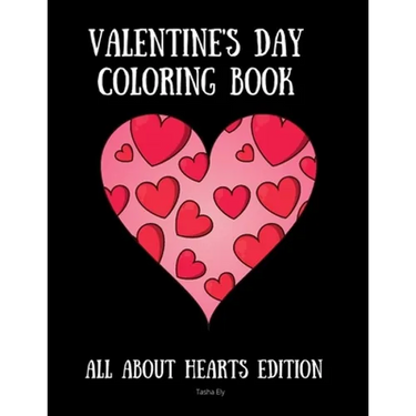 Valentine's Day Coloring Book: All About Hearts Edition