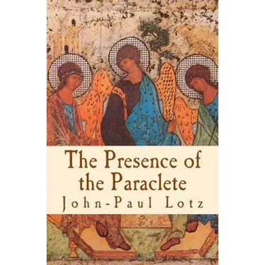 The Presence of the Paraclete: the gifts and the fruits of the Holy Spirit