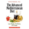 The Advanced Mediterranean Diet: Lose Weight, Feel Better, Live Longer (2nd Edition)