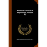 American Journal of Physiology, Volume 42