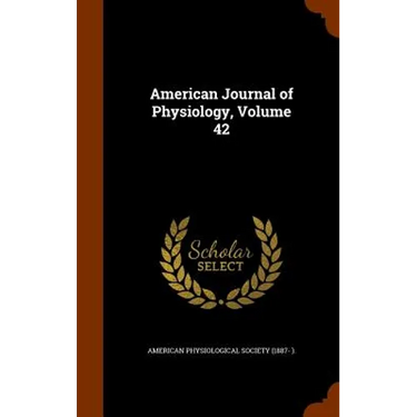 American Journal of Physiology, Volume 42
