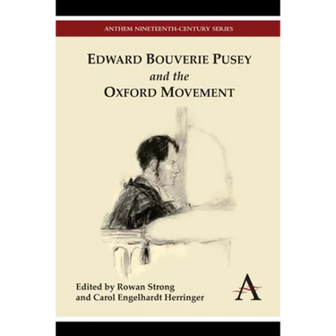 Edward Bouverie Pusey and the Oxford Movement